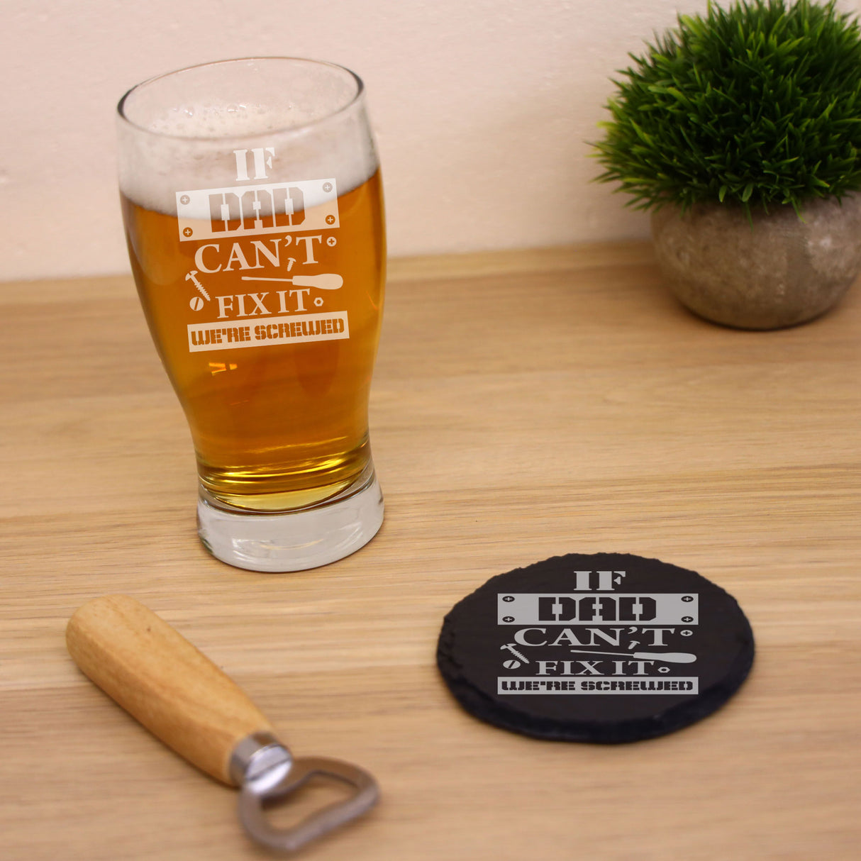 "If Dad/Grandad etc Can't Fix It We're Screwed" Engraved Novelty Beer Glass and/or Coaster Set- Always Looking Good -