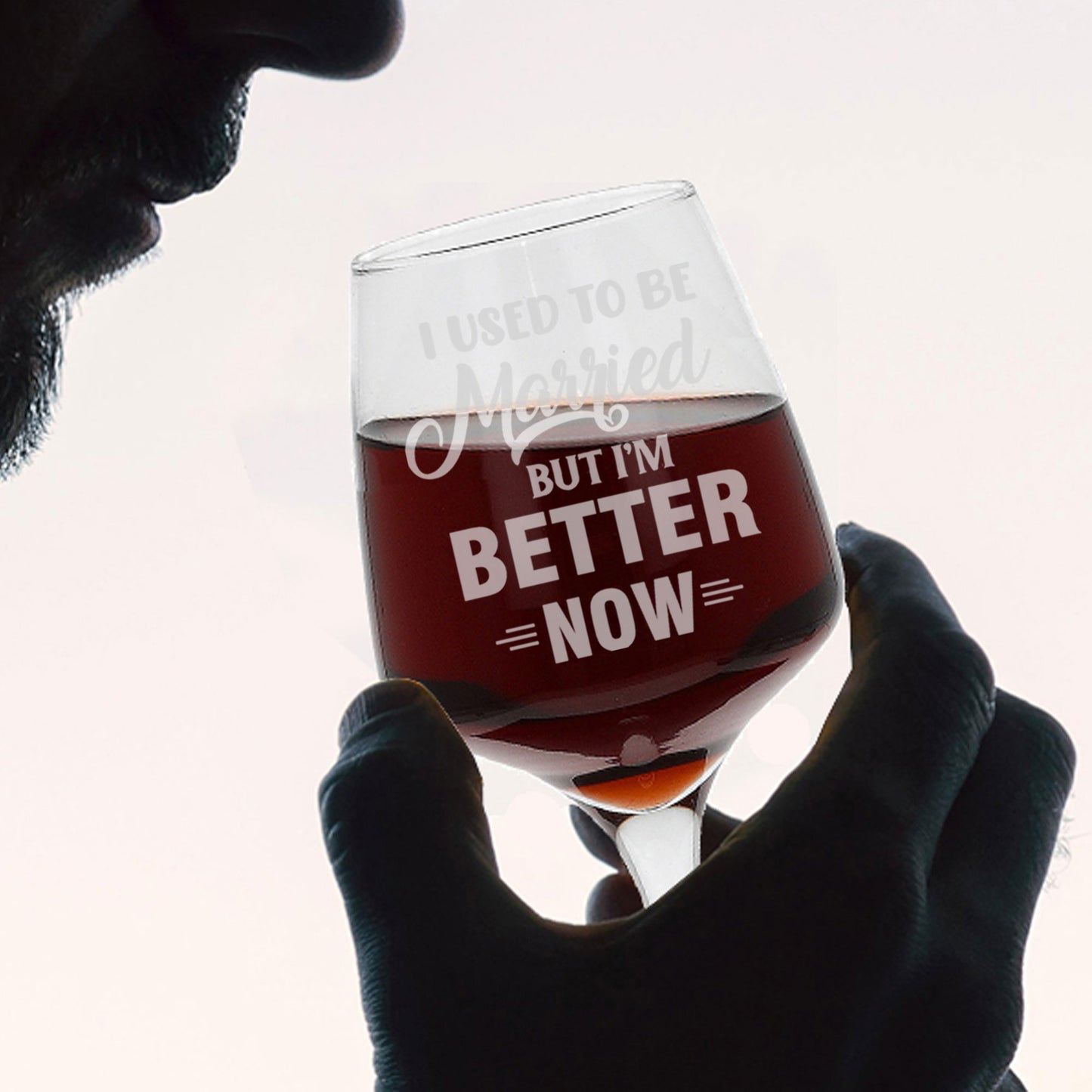 I Used To Be Married But I'm Better Now Engraved Wine Glass - Always Looking Good -