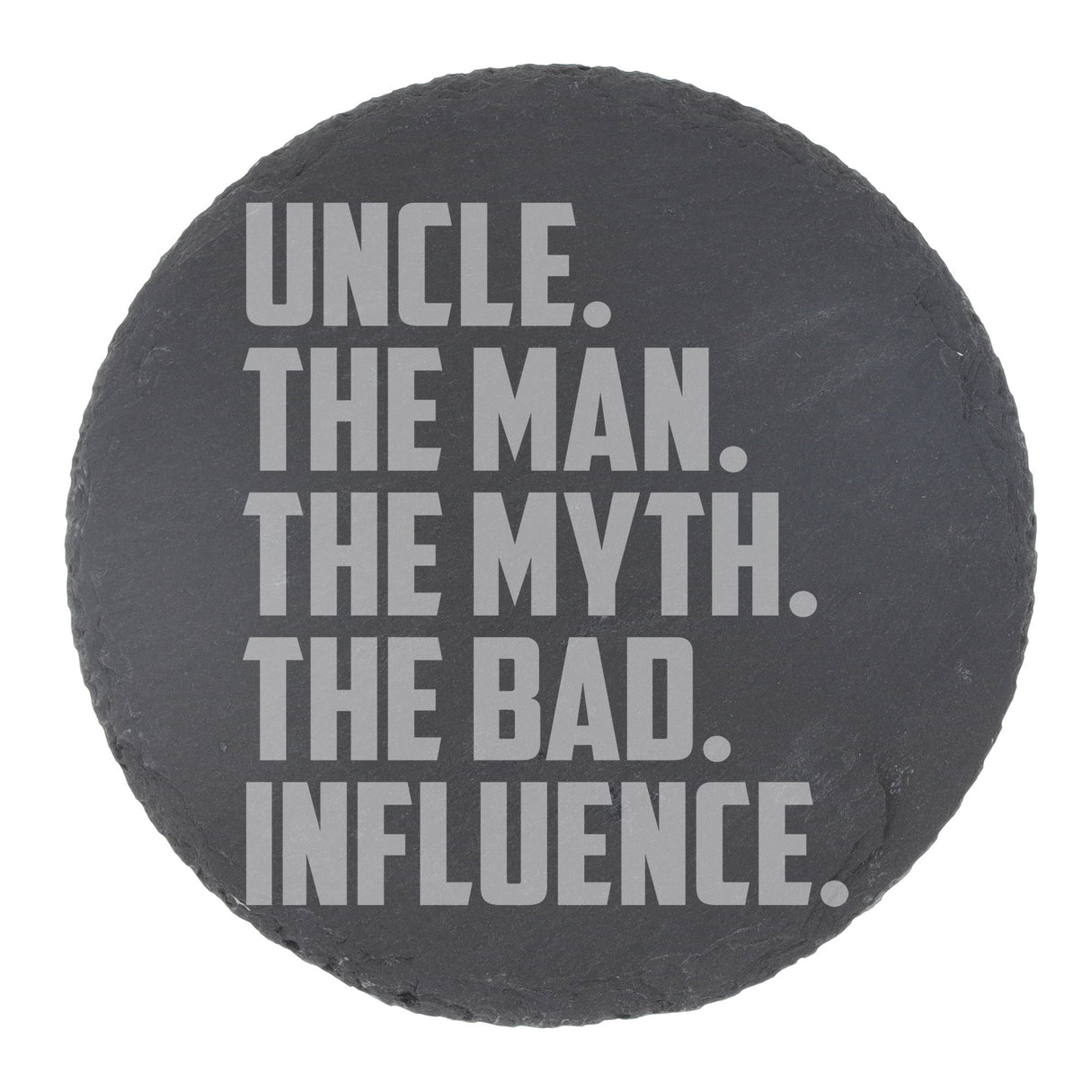 Uncle, The Man, The Myth, The Bad Influence Engraved Whisky Glass and/or Coaster Set - Always Looking Good -