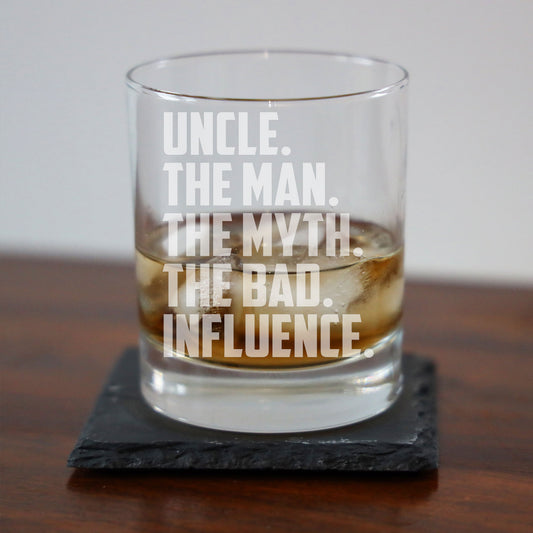 Uncle, The Man, The Myth, The Bad Influence Engraved Whisky Glass and/or Coaster Gift For Uncle
 - Always Looking Good -