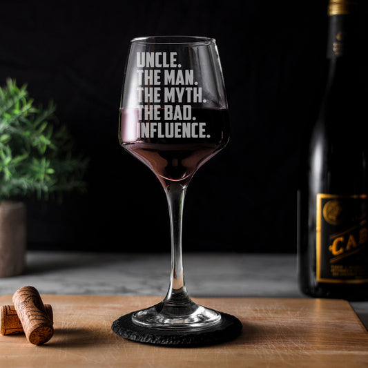 Uncle, The Man, The Myth, The Bad Influence Engraved Wine Glass and/or Coaster Gift For Uncle  - Always Looking Good -