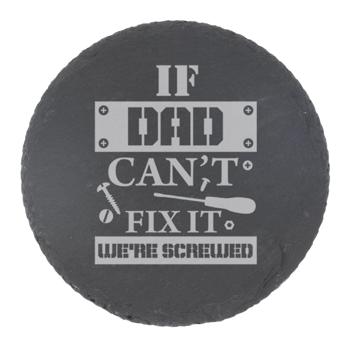 "If Dad/ Grandad Can't Fix It We're Screwed " Novelty Engraved Whisky Glass & Coaster