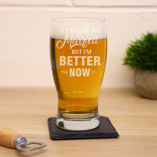 I Used To Be Married But I'm Better Now Engraved Pint Glass - Always Looking Good -