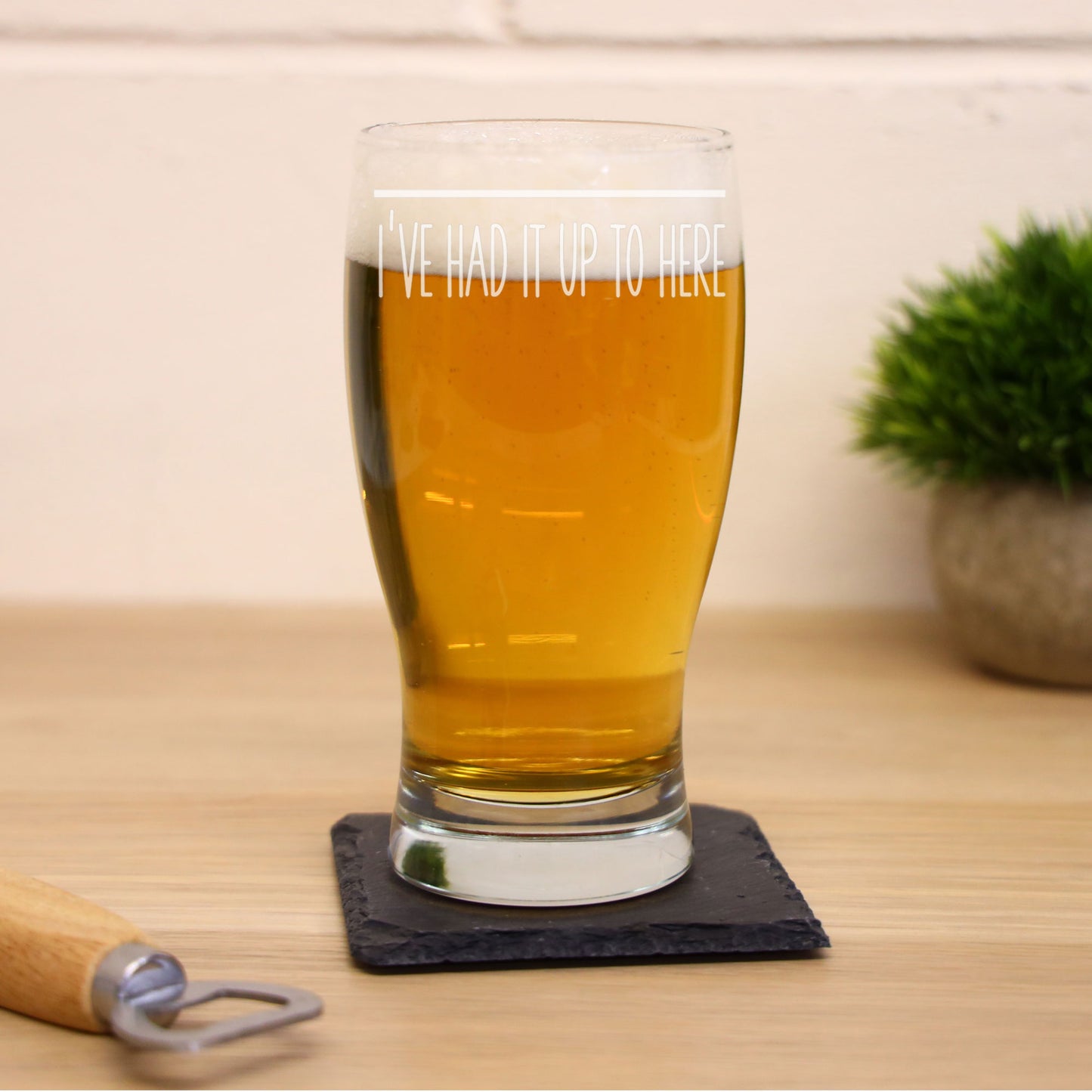 I've Had It Up To Here Engraved Beer Pint Glass - Always Looking Good -