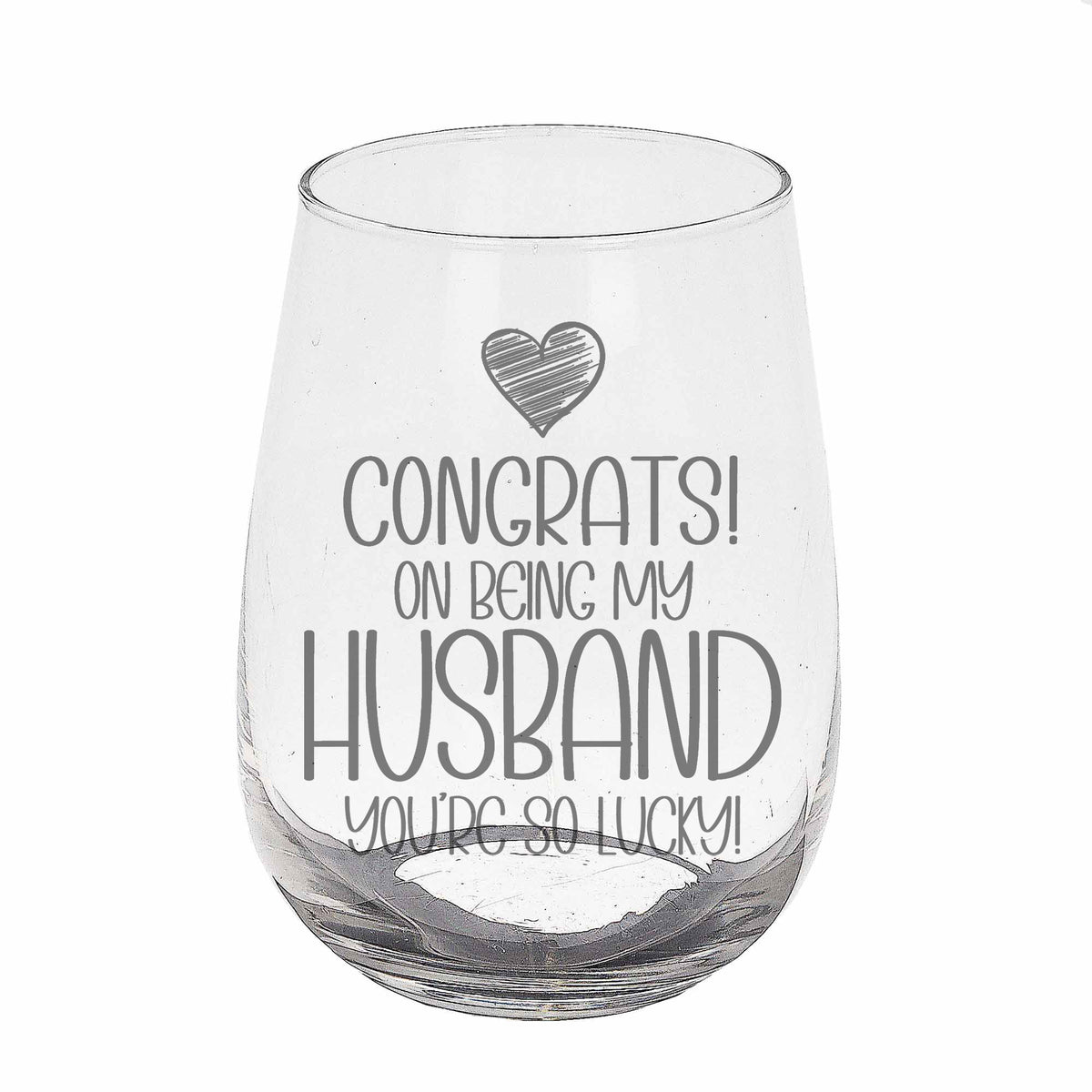 Congrats on Being my Husband Engraved Stemless Gin Glass Birthday Gift for Husband