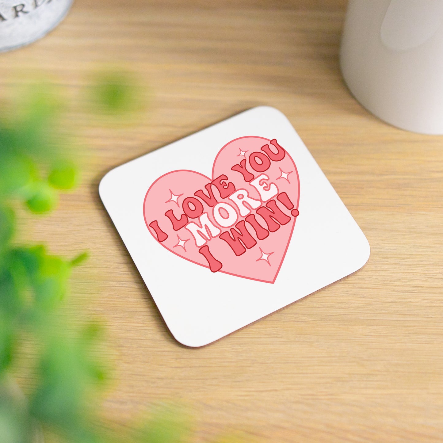 I Love You More I Win Mug and/or Coaster Gift - Always Looking Good - Printed Coaster On Its Own