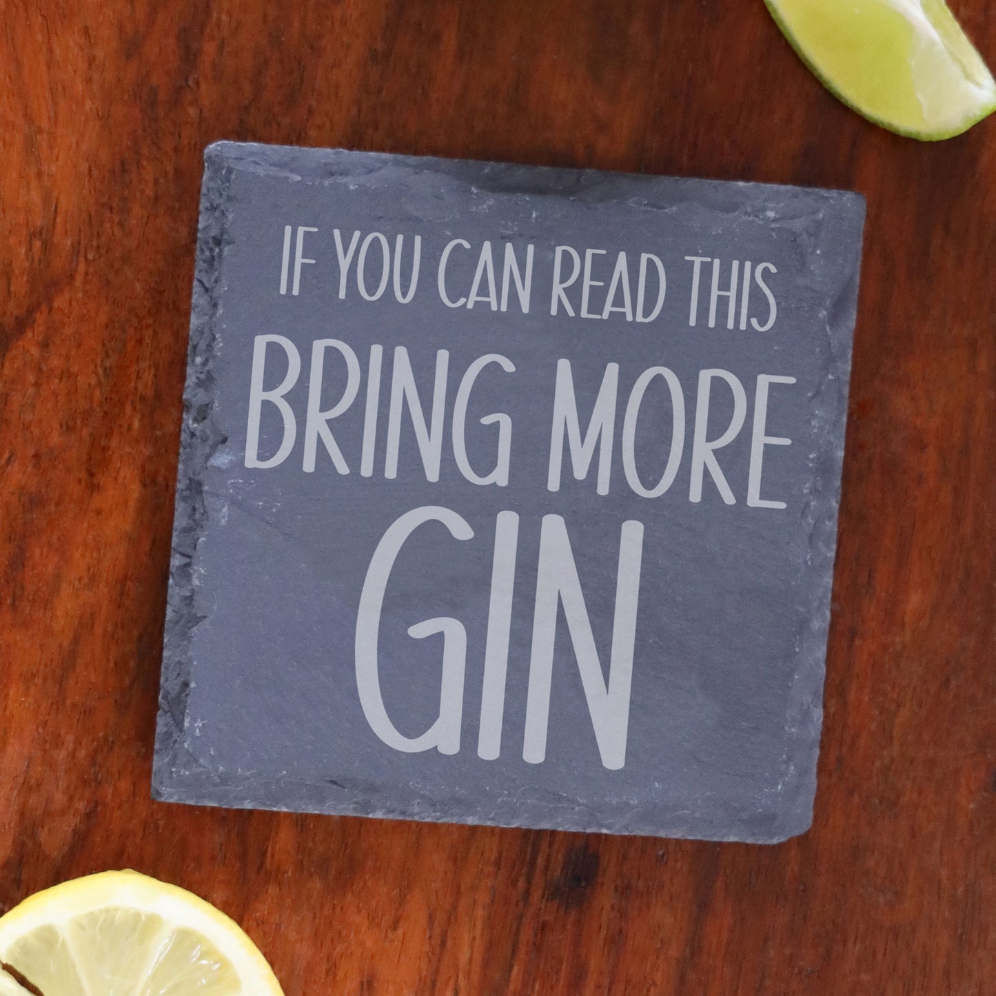 Engraved Slate Coaster Bring More Drink - Always Looking Good -