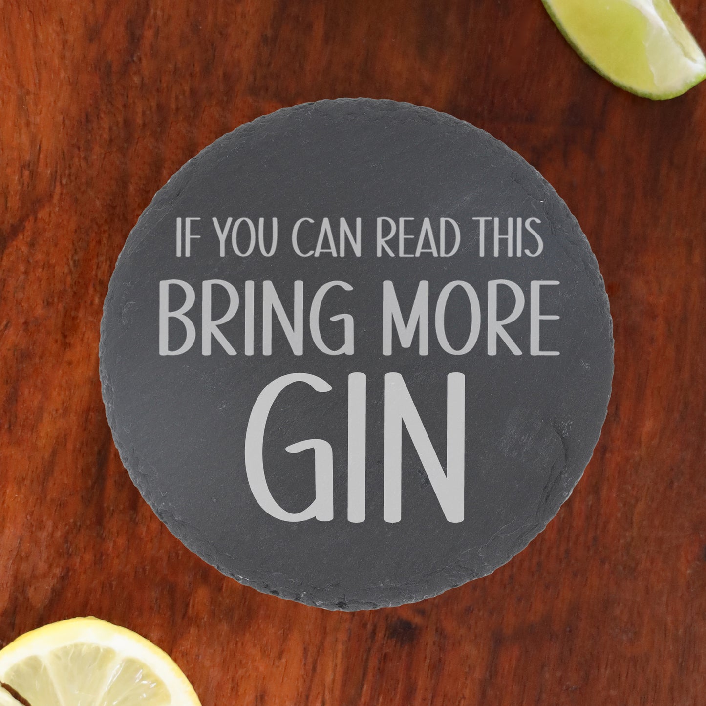 Engraved Slate Coaster Bring More Drink - Always Looking Good -