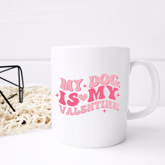 My Dog Is My Valentines Mug and/or Coaster Gift  - Always Looking Good -