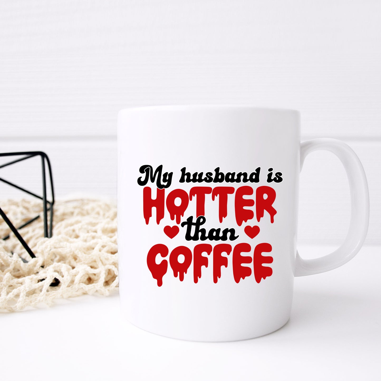 My Husband Is Hotter Than Coffee Mug and/or Coaster Gift - Always Looking Good -