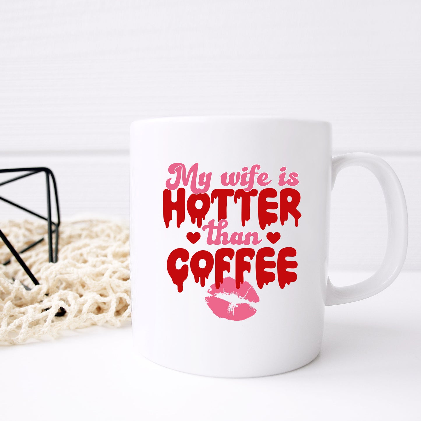 My Wife Is Hotter Than Coffee Mug and/or Coaster Gift - Always Looking Good -