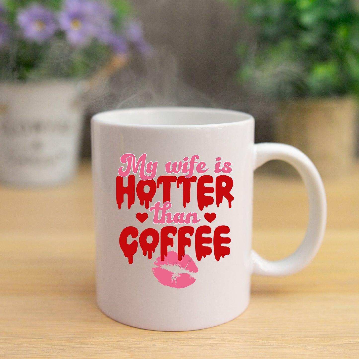 My Wife Is Hotter Than Coffee Mug and/or Coaster Gift - Always Looking Good -