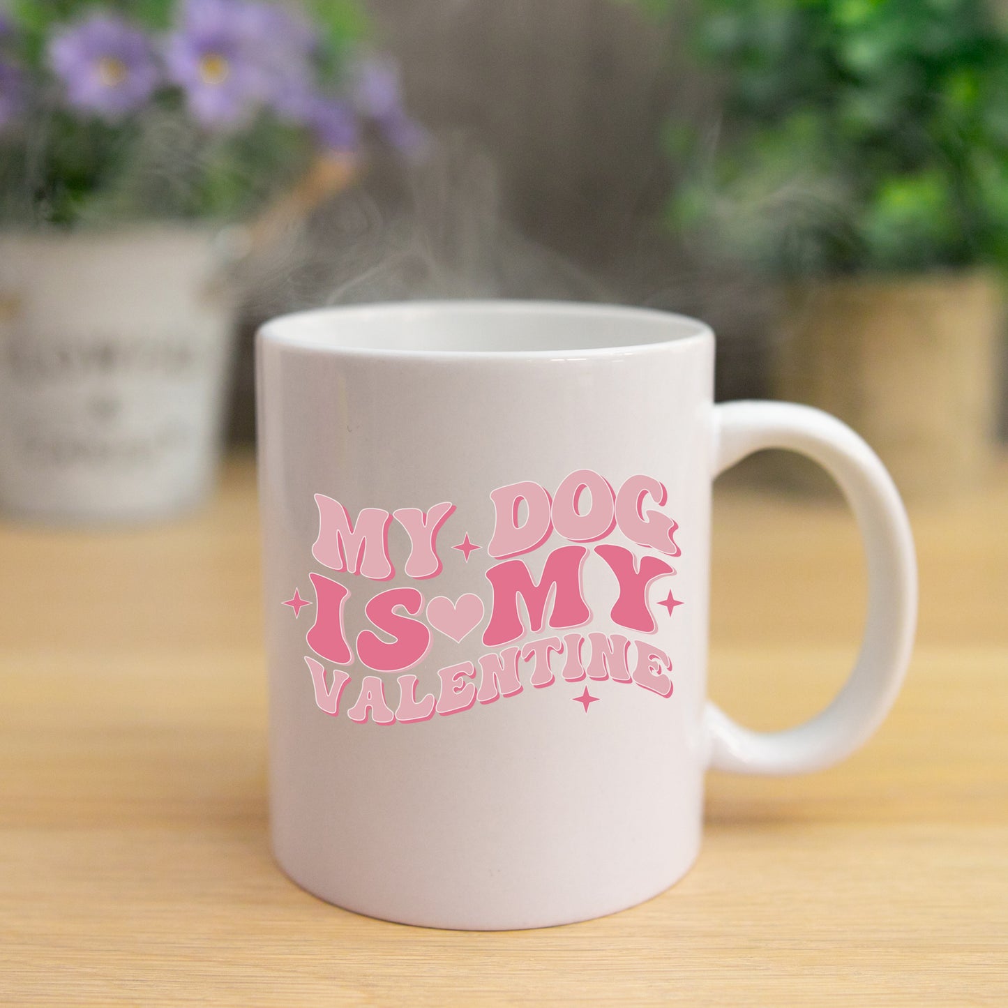 My Dog Is My Valentines Mug and/or Coaster Gift - Always Looking Good - Mug On It's Own