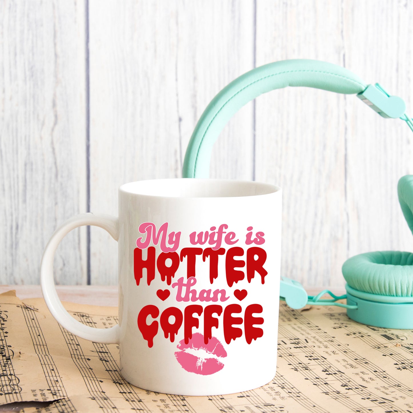 My Wife Is Hotter Than Coffee Mug and/or Coaster Gift - Always Looking Good -