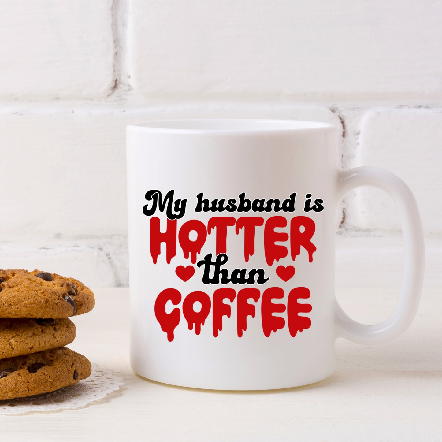 My Husband Is Hotter Than Coffee Mug and/or Coaster Gift - Always Looking Good -