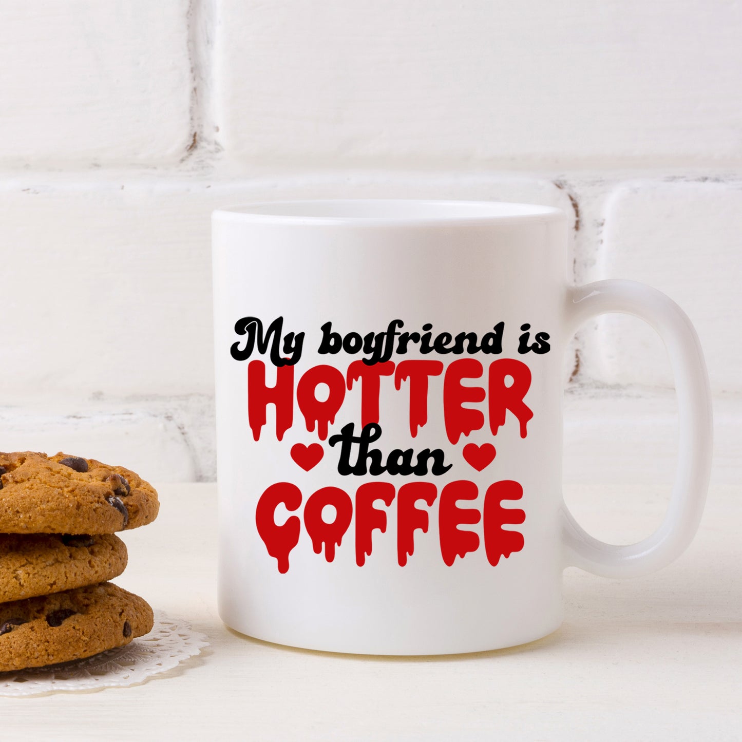 My Boyfriend Is Hotter Than Coffee Mug and/or Coaster Gift - Always Looking Good -