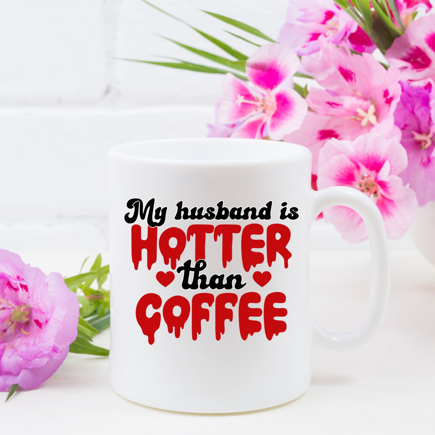 My Husband Is Hotter Than Coffee Mug and/or Coaster Gift - Always Looking Good -