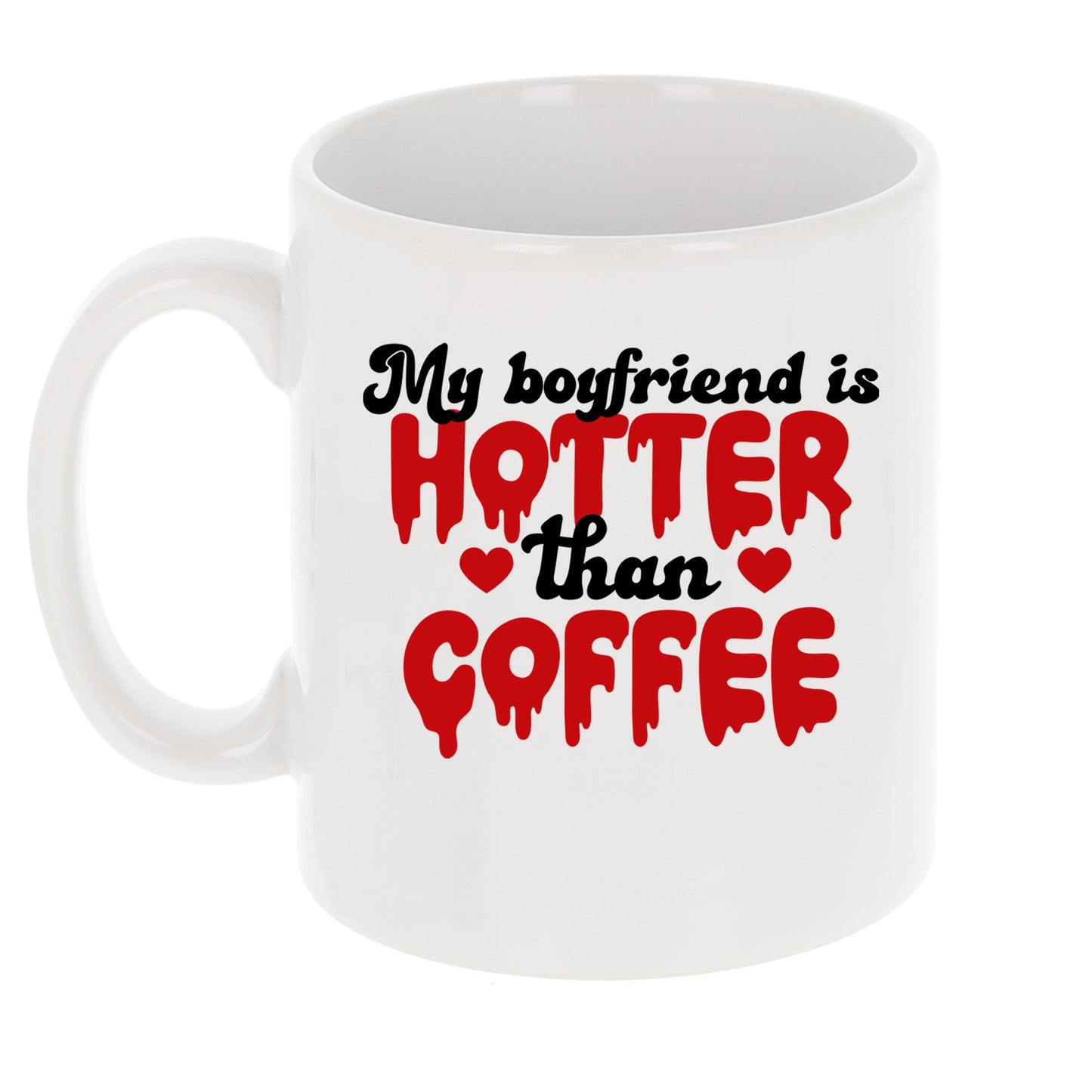 My Boyfriend Is Hotter Than Coffee Mug and/or Coaster Gift - Always Looking Good -