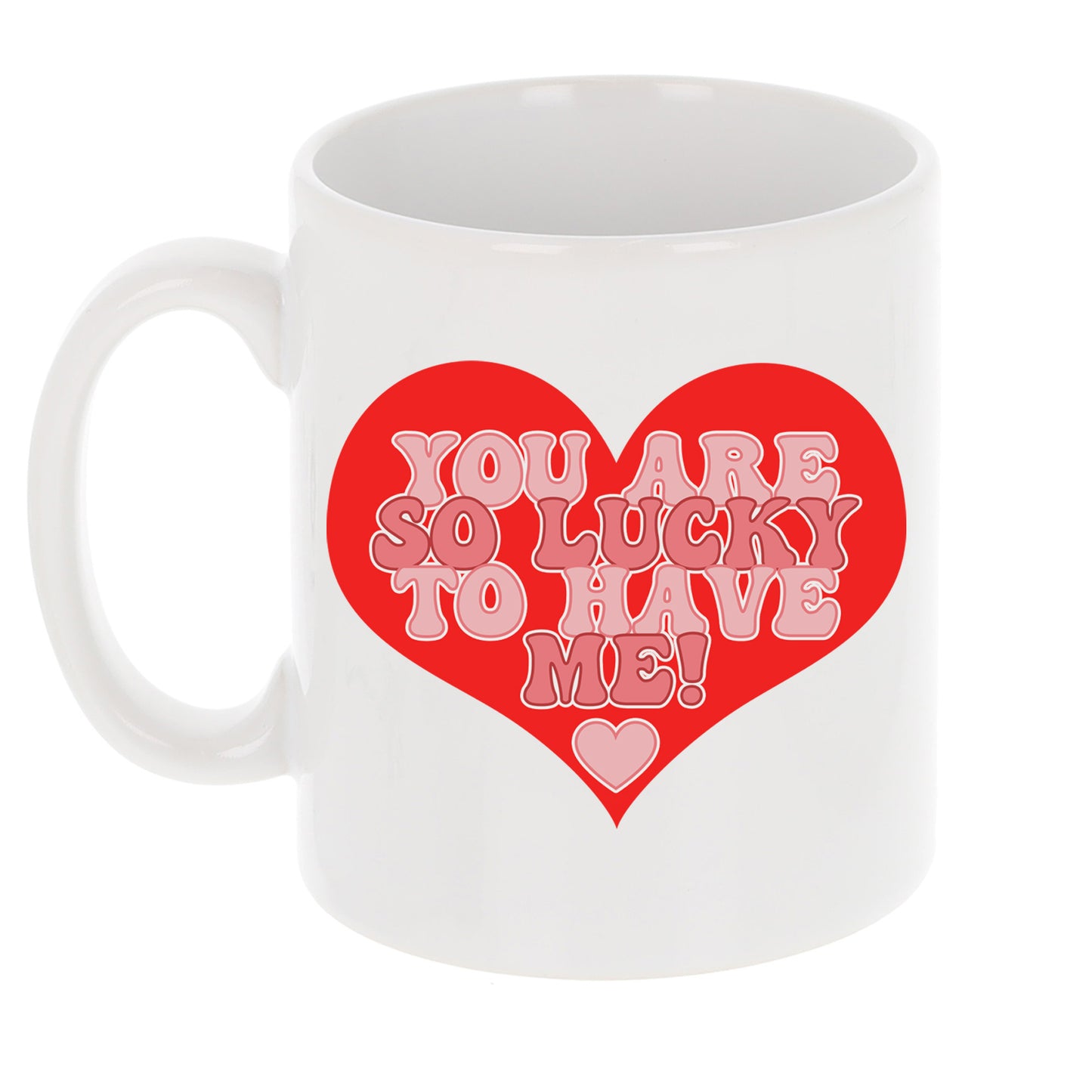 You Are So Lucky To Have Me Mug and/or Coaster Gift - Always Looking Good -