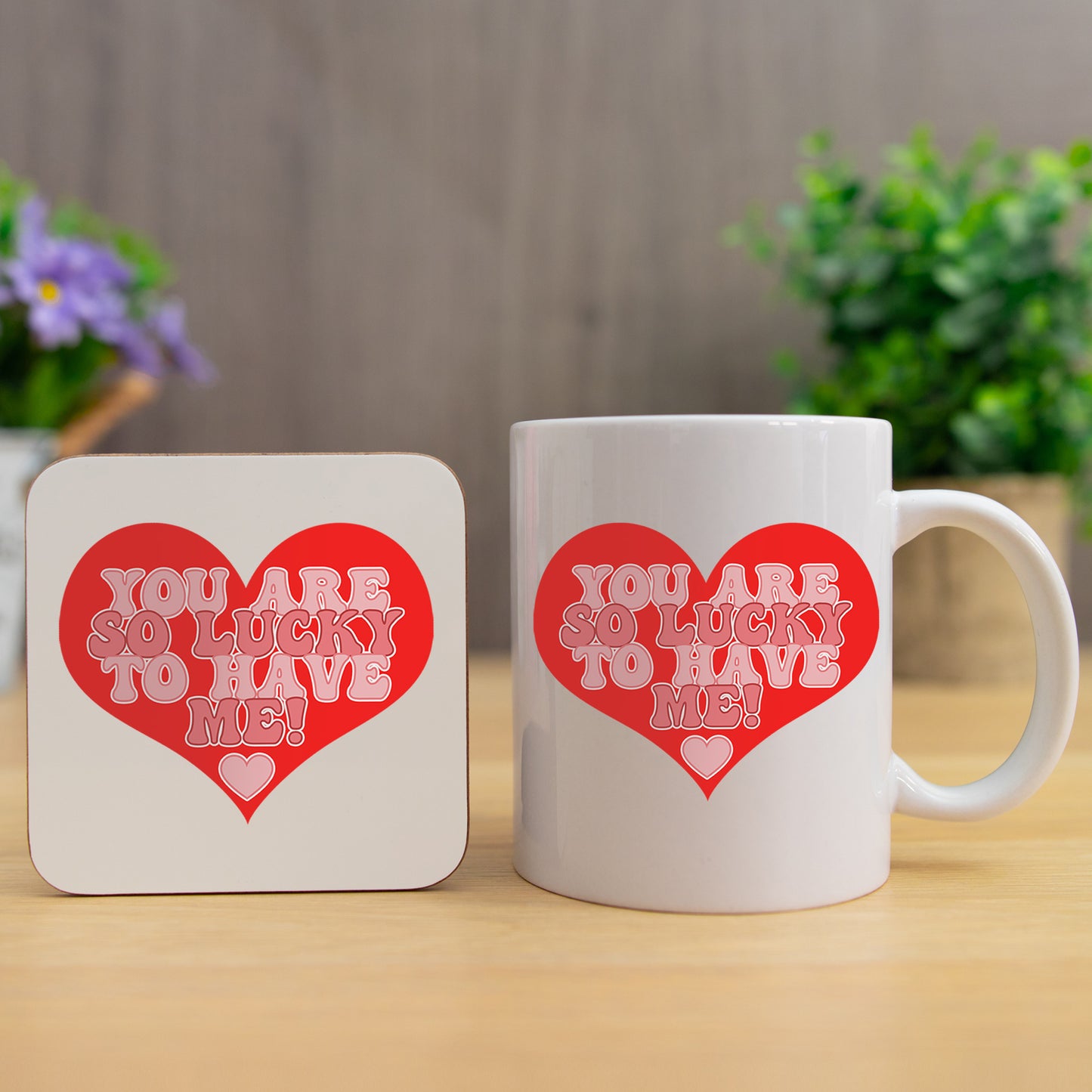 You Are So Lucky To Have Me Mug and/or Coaster Gift - Always Looking Good - Mug & Coaster Set