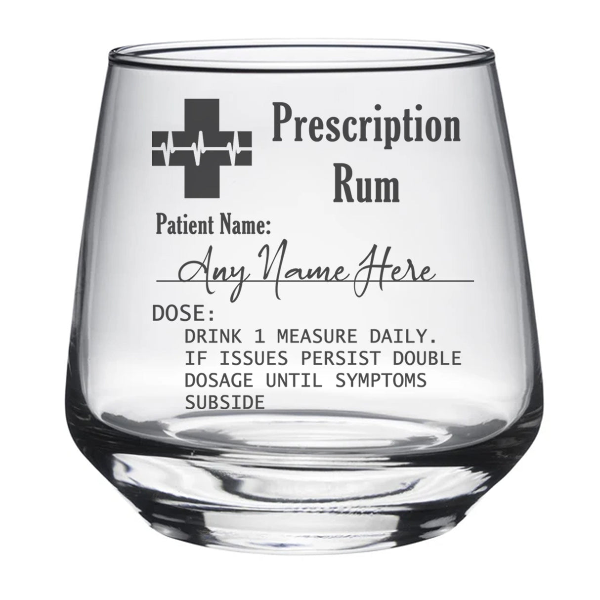 Personalised Rum Glass with Engraved Prescription - Always Looking Good -