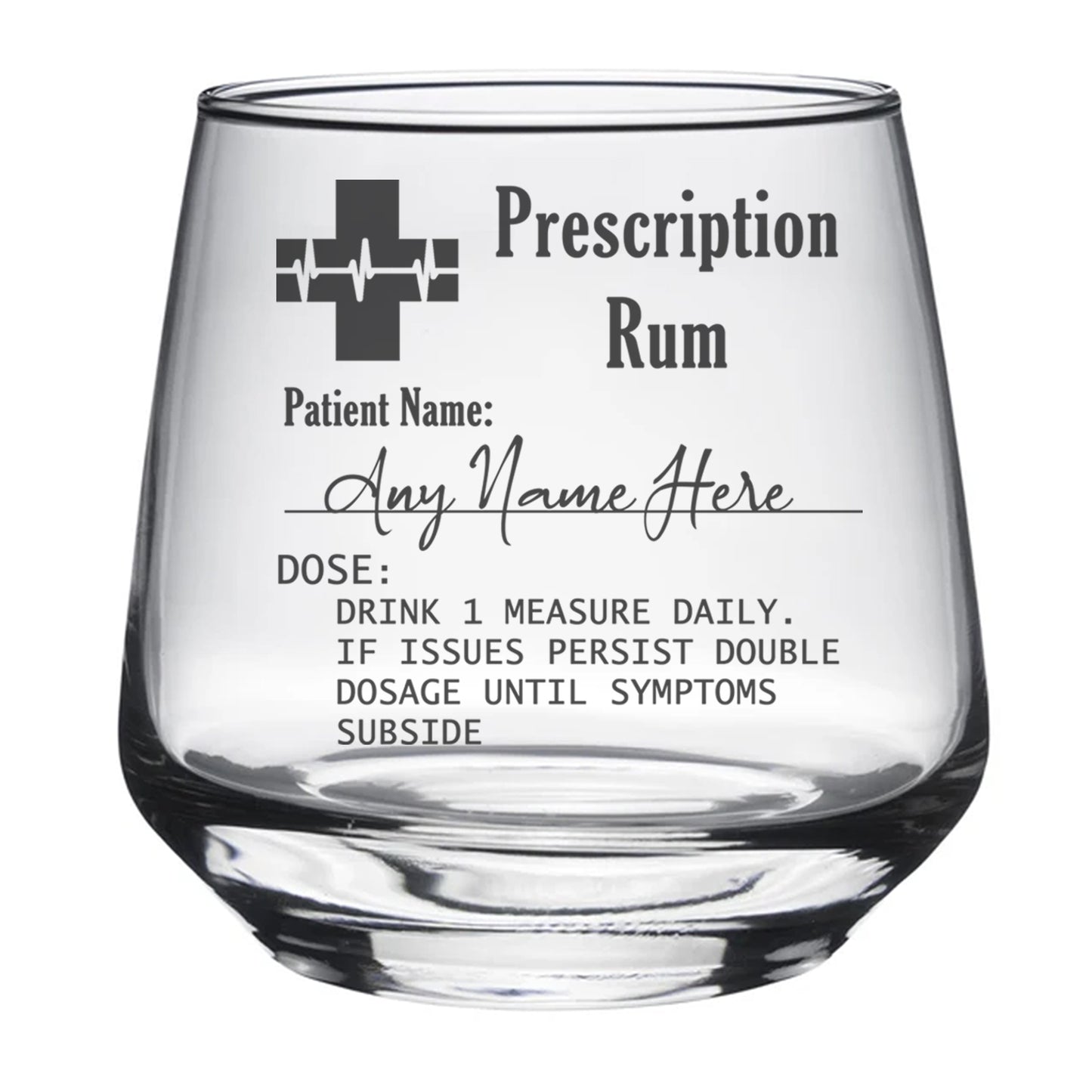 Personalised Rum Glass with Engraved Prescription - Always Looking Good -