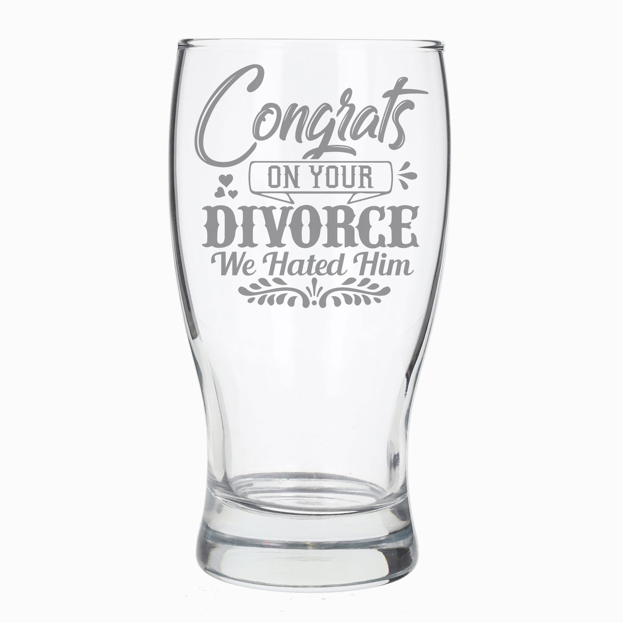 Congrats On Your Divorce We Hated Him Engraved Pint Glass - Always Looking Good -