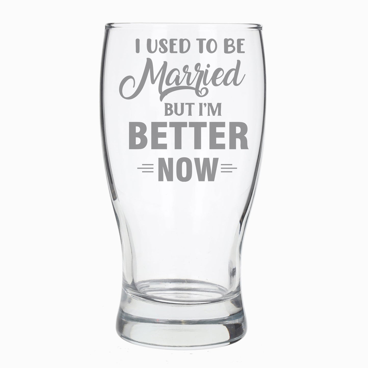 I Used To Be Married But I'm Better Now Engraved Pint Glass - Always Looking Good -