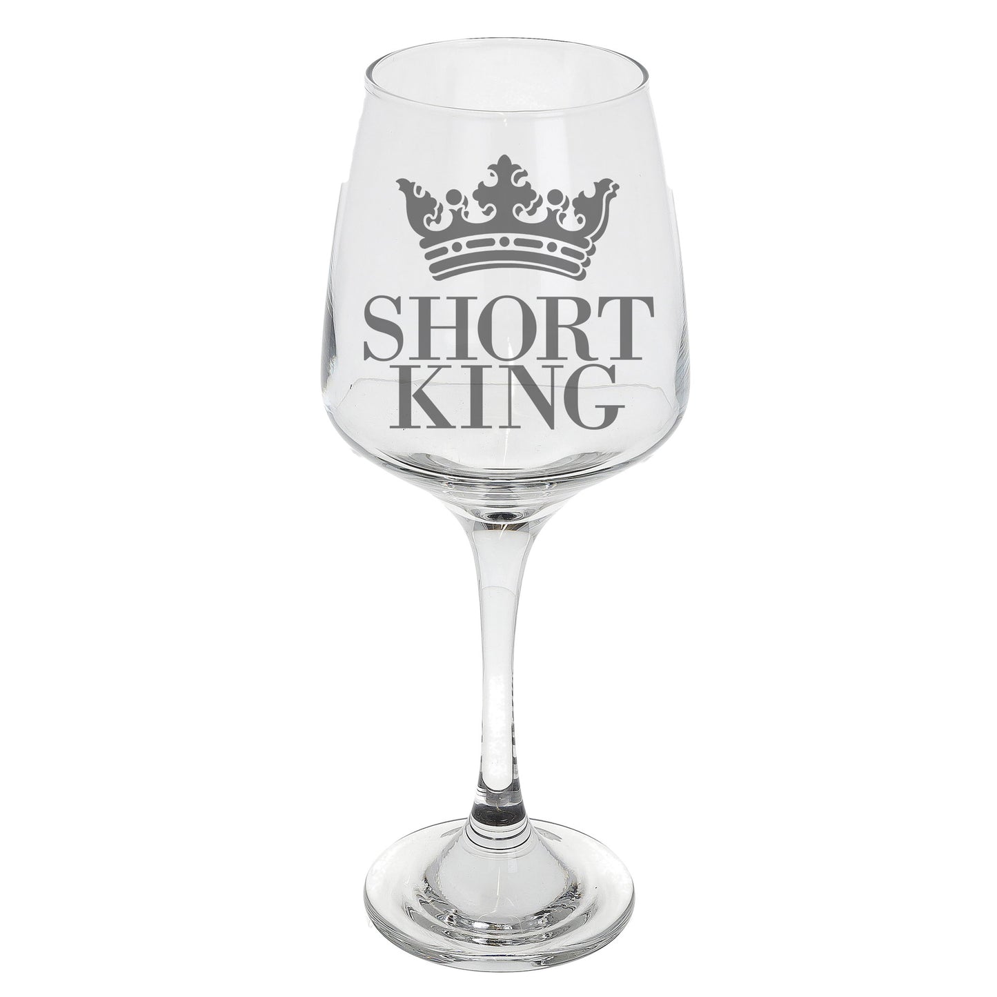 Short King Engraved Wine Glass - Always Looking Good -