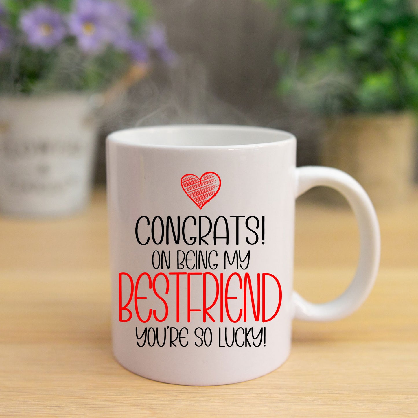 Congrats On Being My Best Friend Mug and/or Coaster Gift - Always Looking Good - So Lucky Mug On Its Own