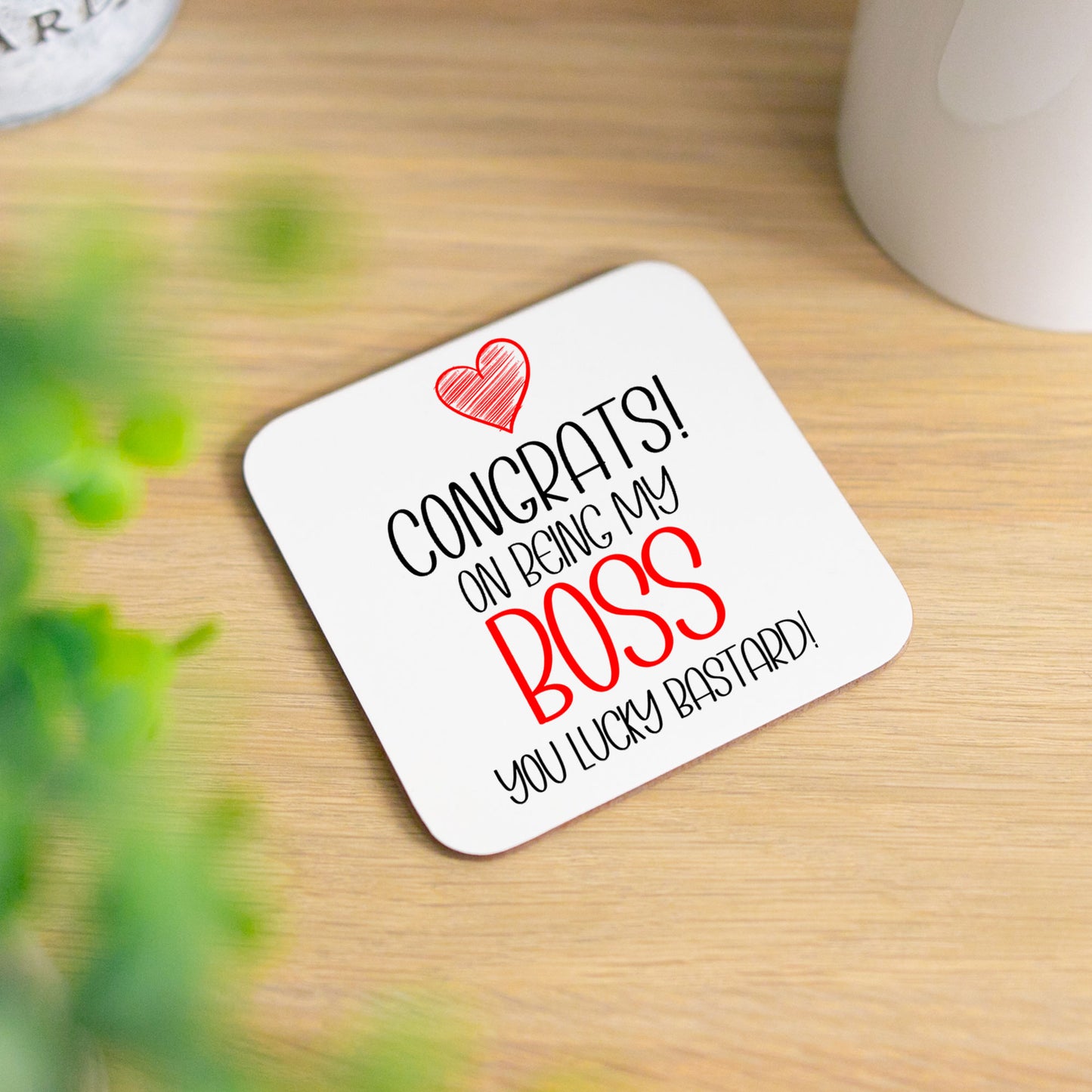Congrats On Being My Boss Mug and/or Coaster Gift - Always Looking Good - Lucky Bastard Coaster On Its Own
