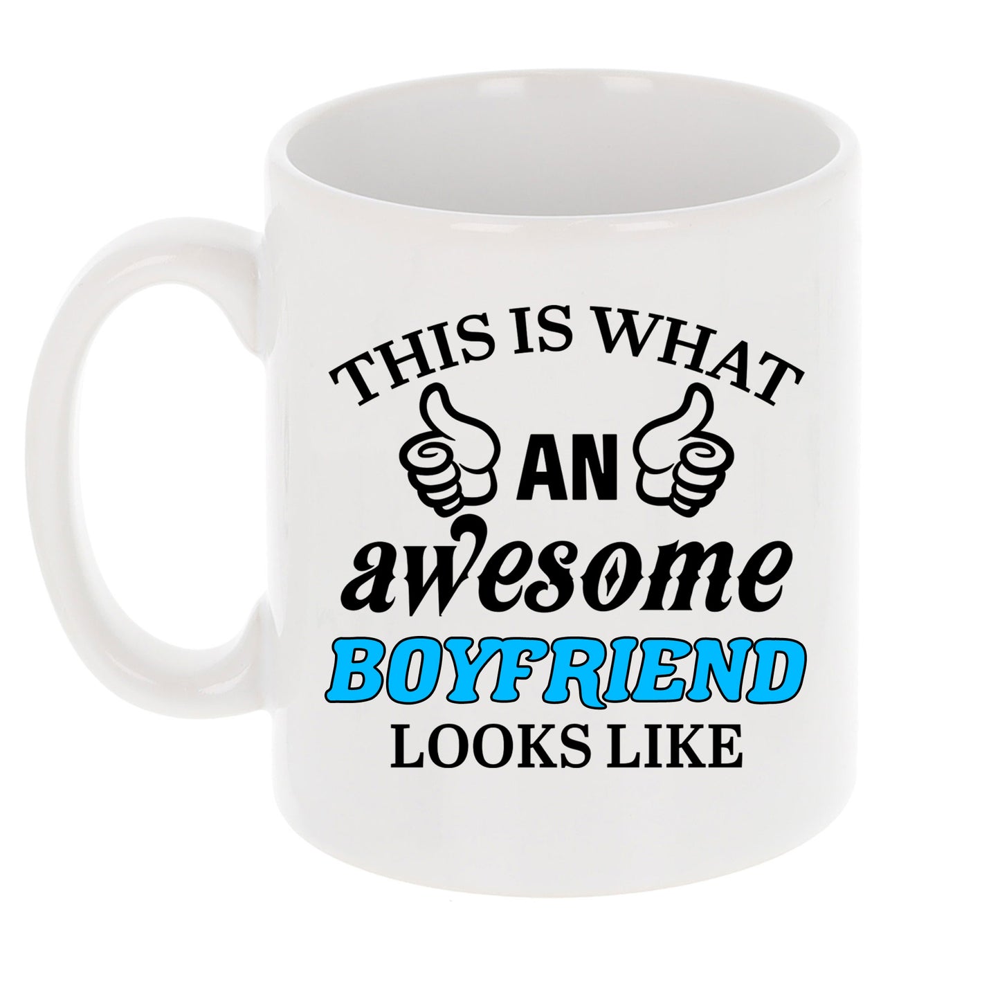 This Is What An Awesome Boyfriend Looks Like Mug - Always Looking Good -