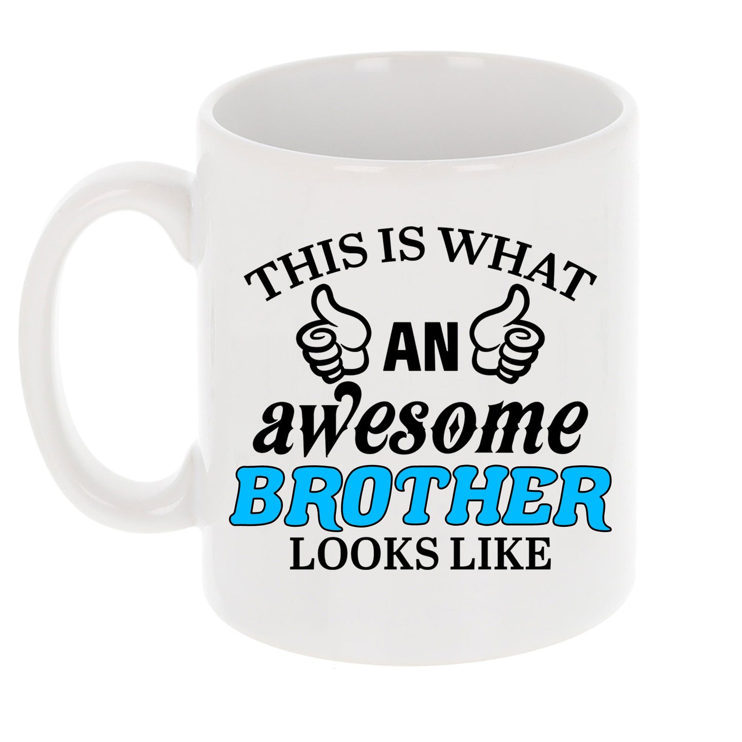 This Is What An Awesome Brother Looks Like Mug - Always Looking Good -