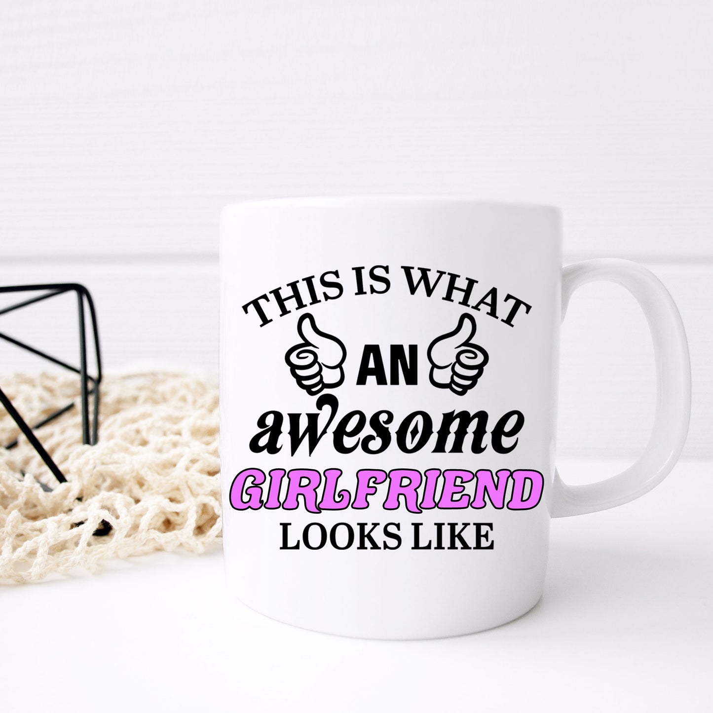 This Is What An Awesome Girlfriend Looks Like Mug - Always Looking Good -