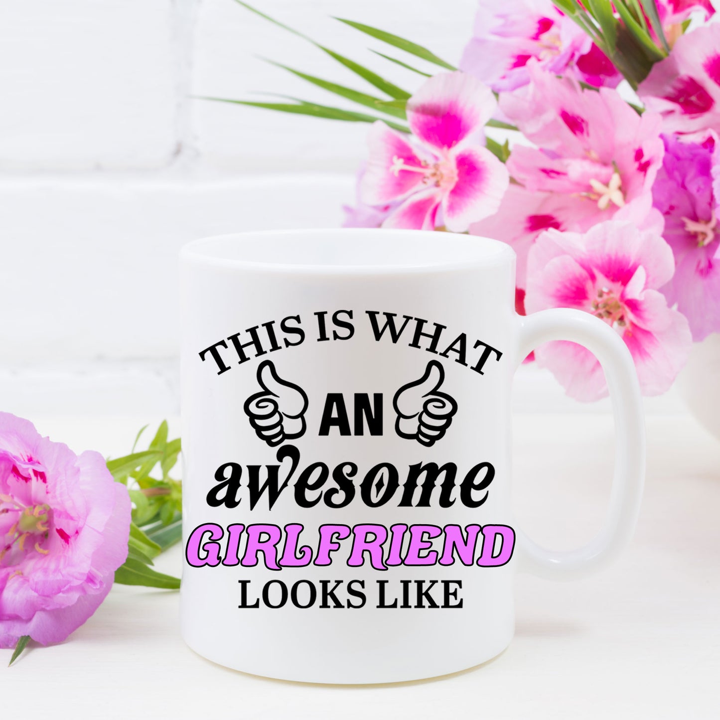 This Is What An Awesome Girlfriend Looks Like Mug - Always Looking Good -