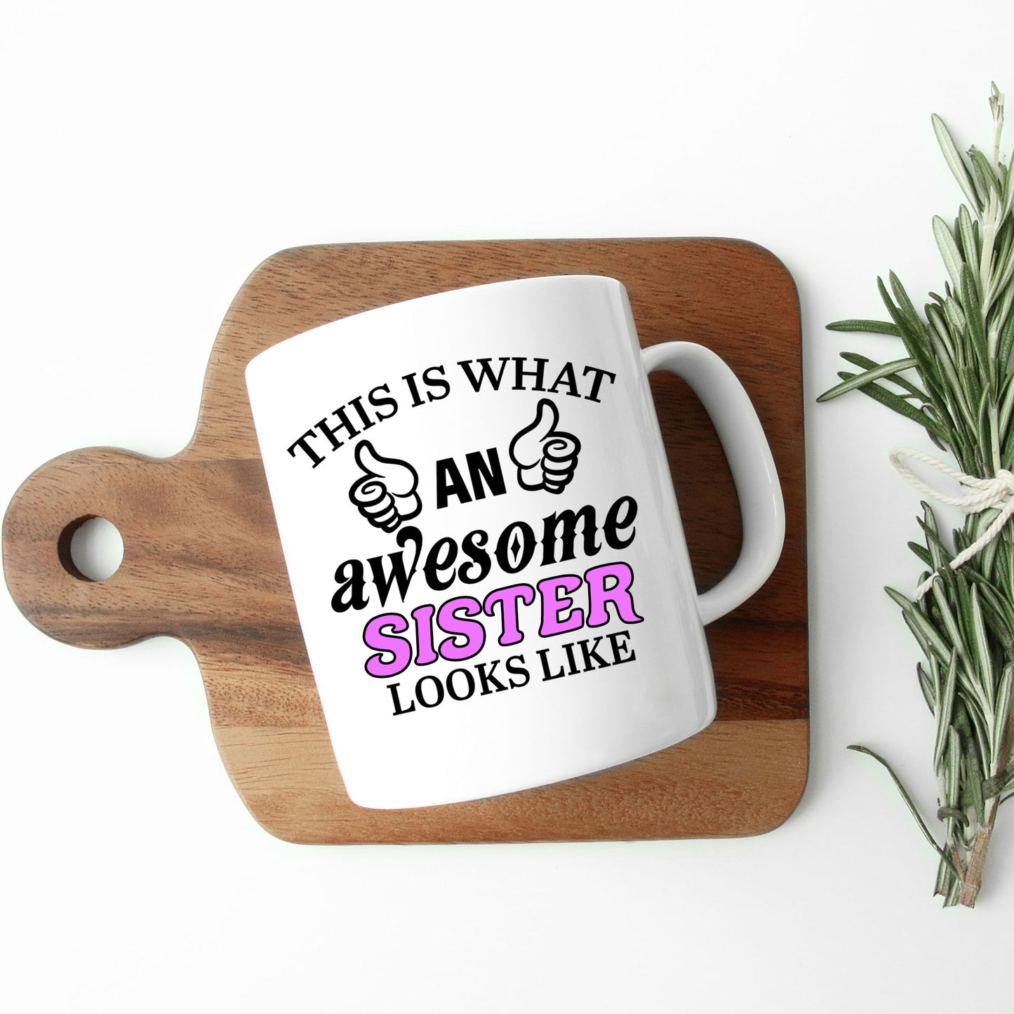 This Is What An Awesome Sister Looks Like Mug - Always Looking Good -