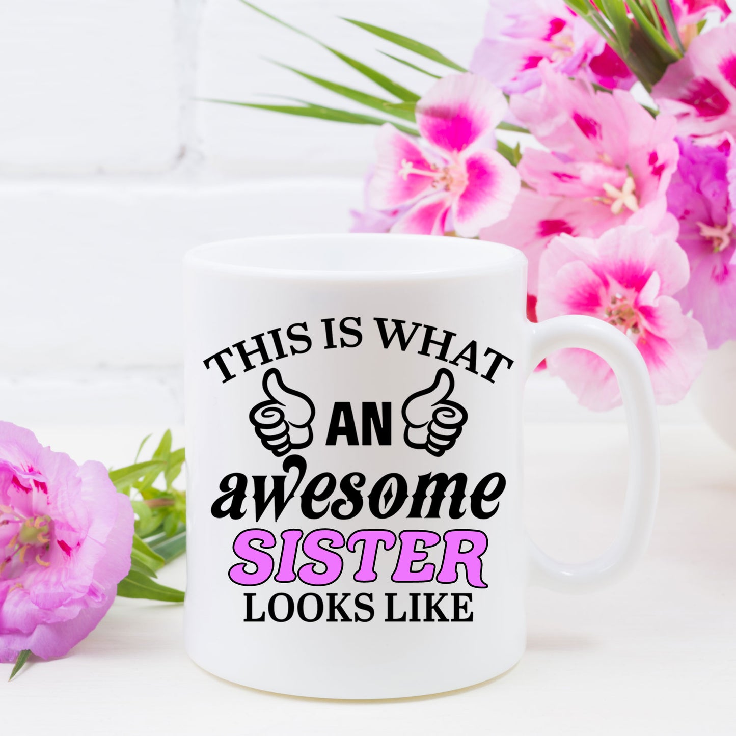 This Is What An Awesome Sister Looks Like Mug - Always Looking Good -