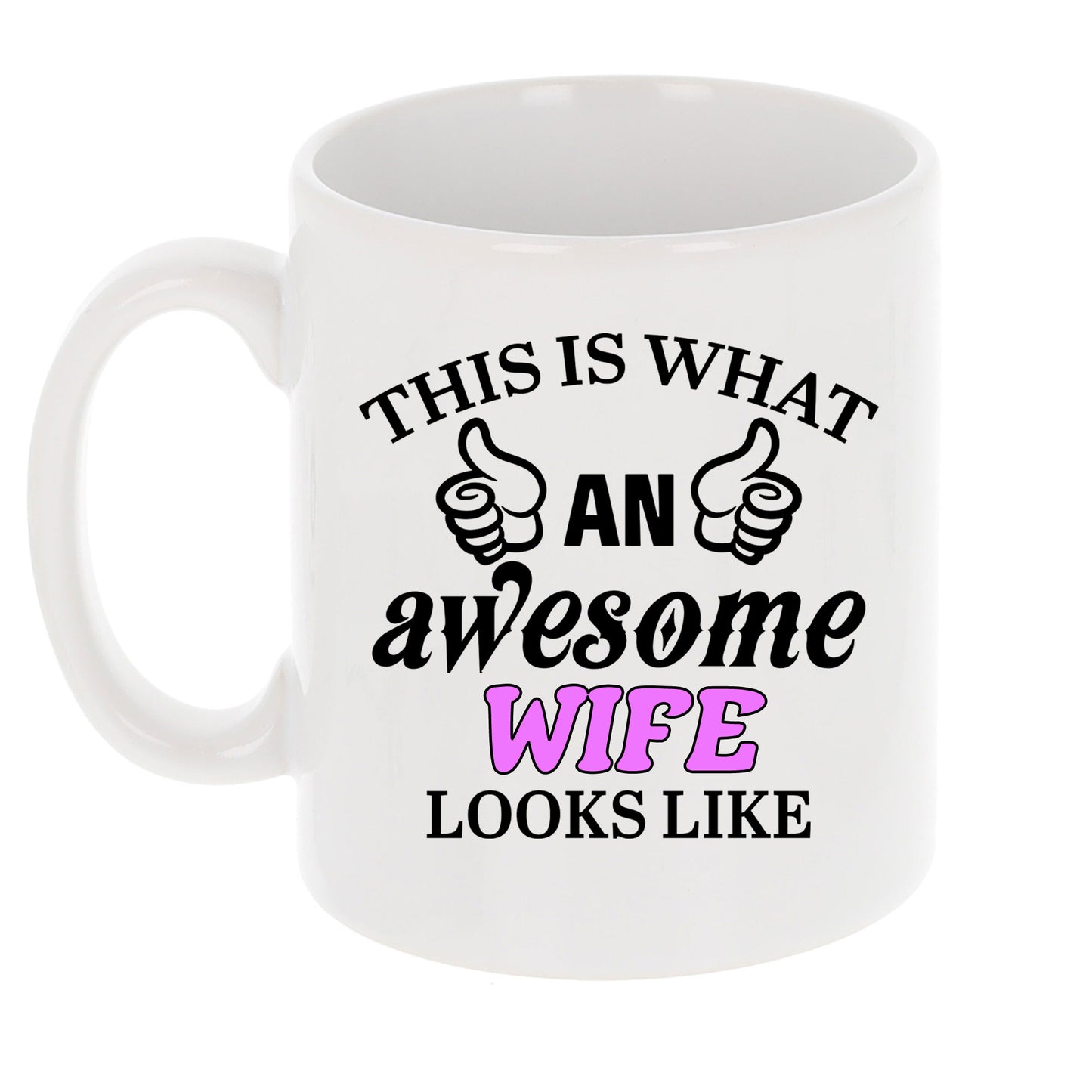 This Is What An Awesome Wife Looks Like Mug - Always Looking Good -