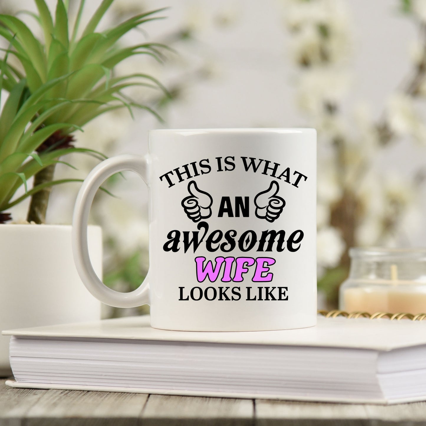 This Is What An Awesome Wife Looks Like Mug - Always Looking Good -