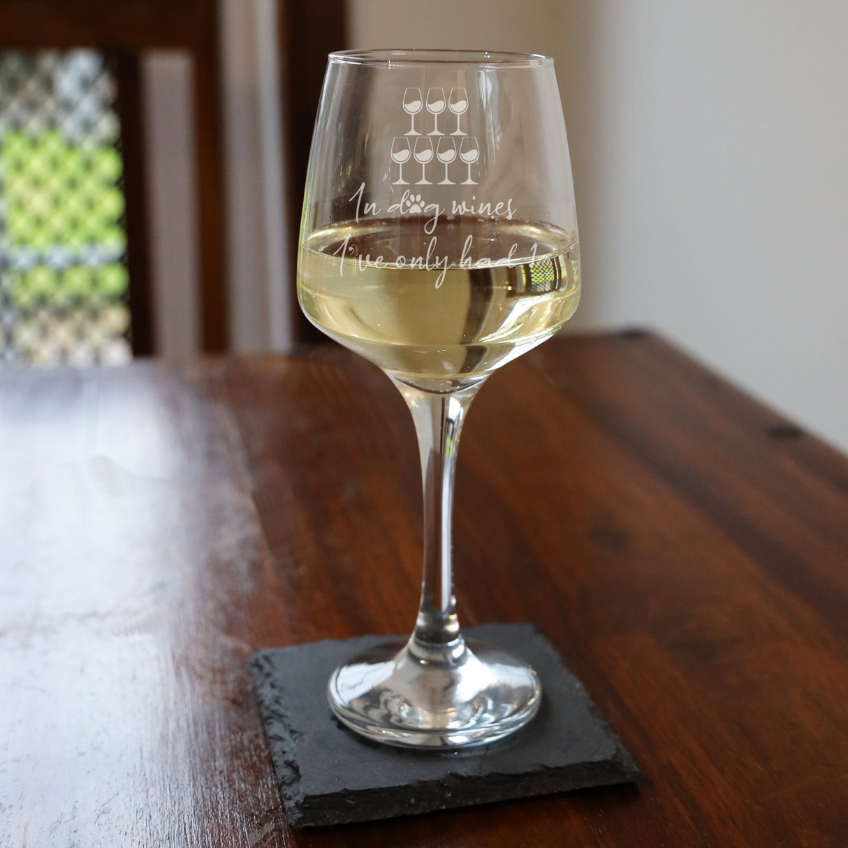 "In Dog Wines I've Only Had 1" Design Engraved Wine Glass and/or Coaster Gift - Always Looking Good -