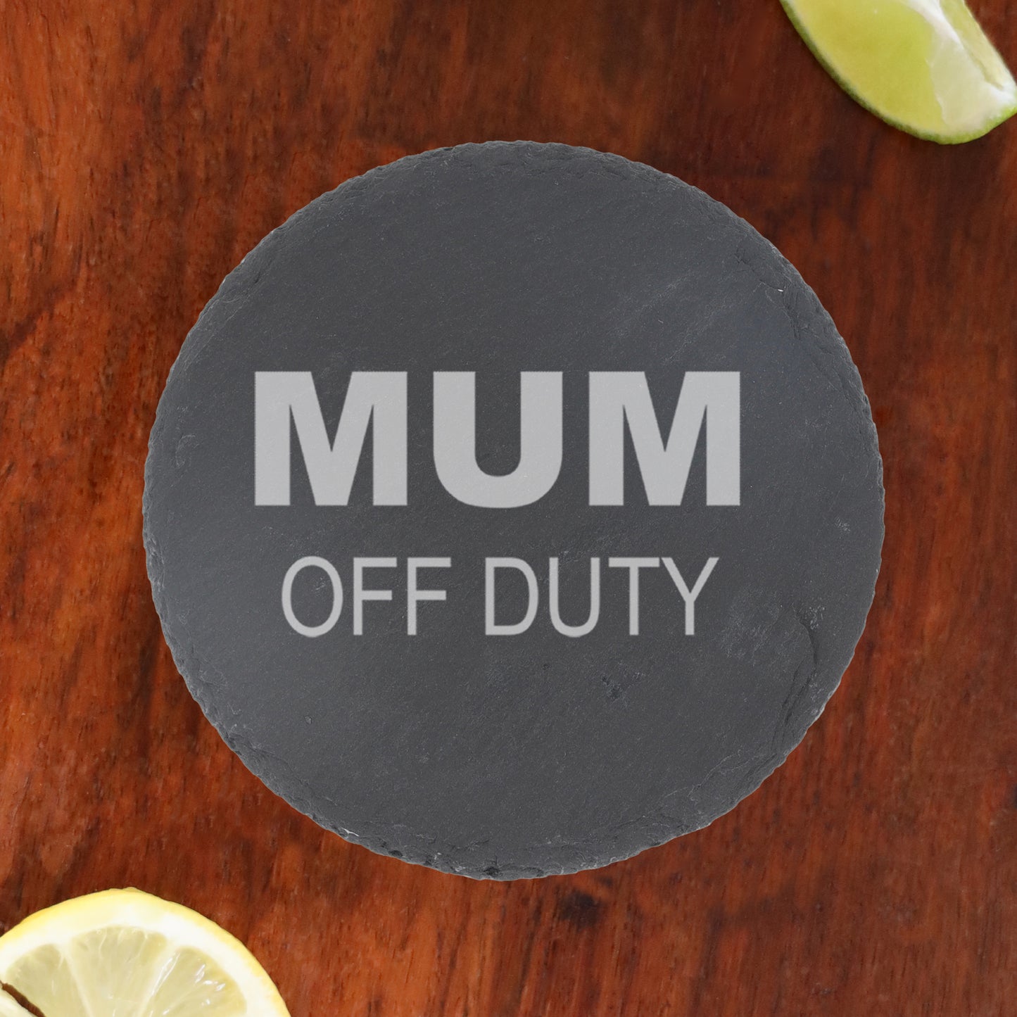 Engraved "Mum Off Duty" Novelty Whisky Glass and/or Coaster Set - Always Looking Good - Round Coaster Only