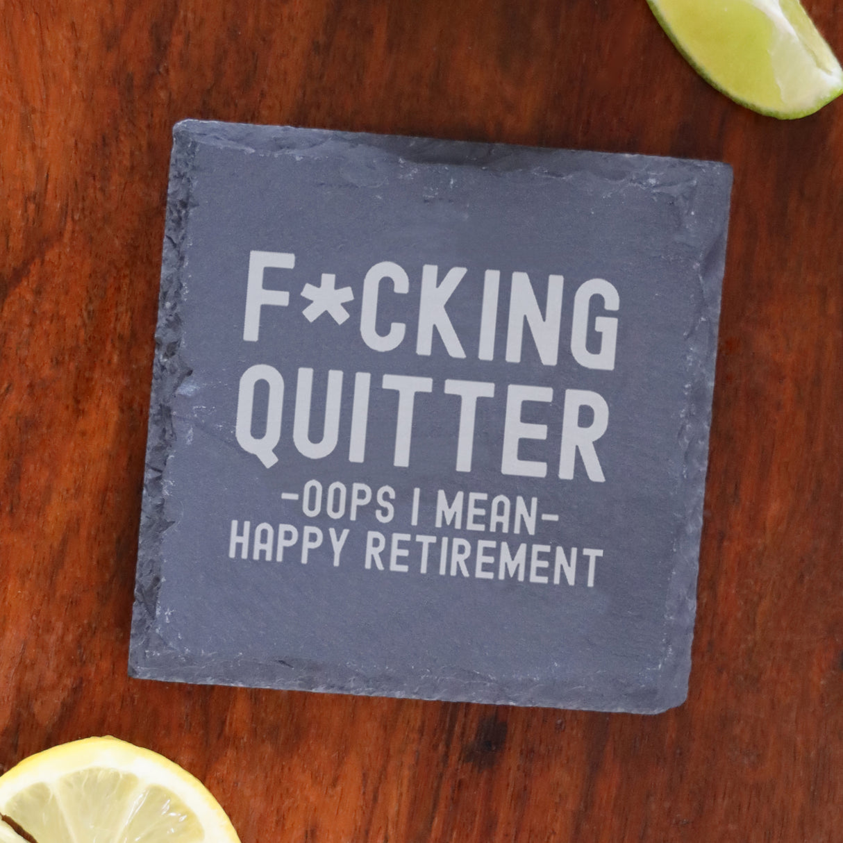 Engraved Funny "F*cking Quitter, Oops I mean Happy Retirement" Wine Glass and/or Coaster Novelty Gift - Always Looking Good -