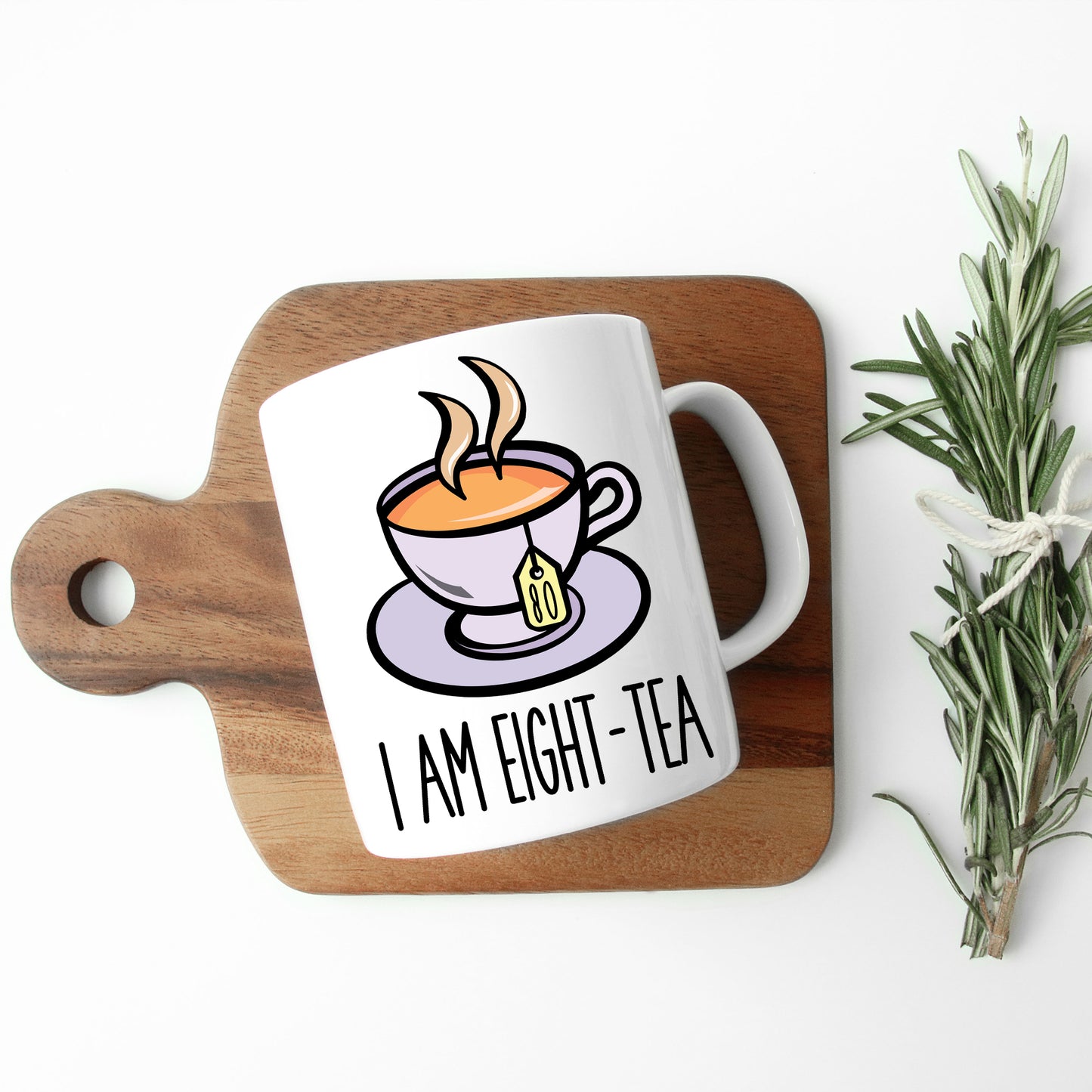 I Am Eighty-Tea Funny 80th Birthday Mug Gift for Tea Lovers - Always Looking Good -