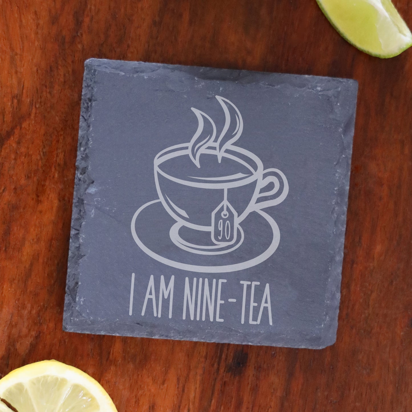I Am Nine-Tea Funny 90th Birthday Mug Gift for Tea Lovers - Always Looking Good - Square Slate Coaster Only