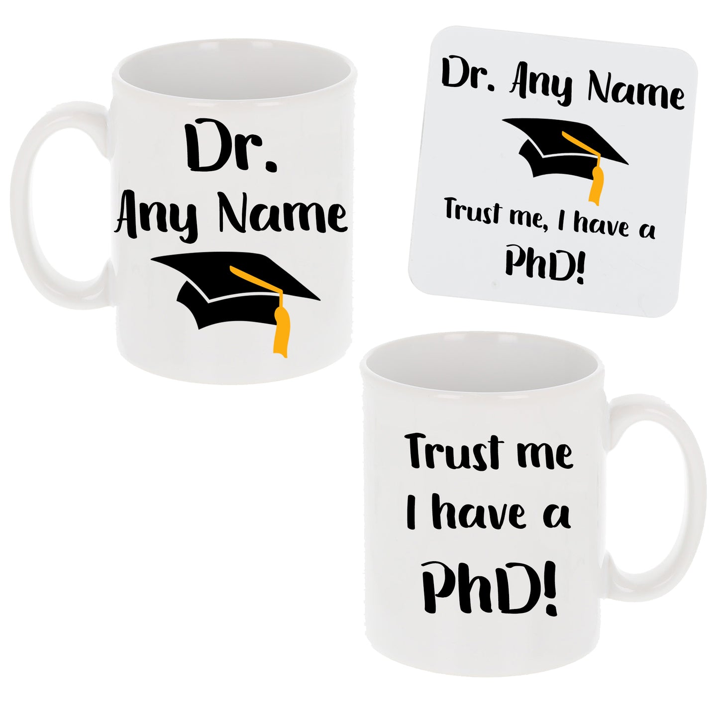 Personalised 'Trust me, I have a PhD' Mug and Coaster Graduation Present - Always Looking Good -