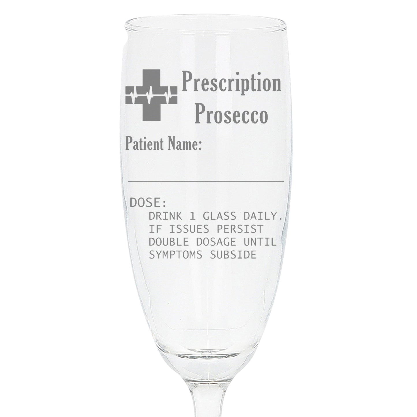Personalised Engraved Prescription Prosecco Glass Gift - Always Looking Good -