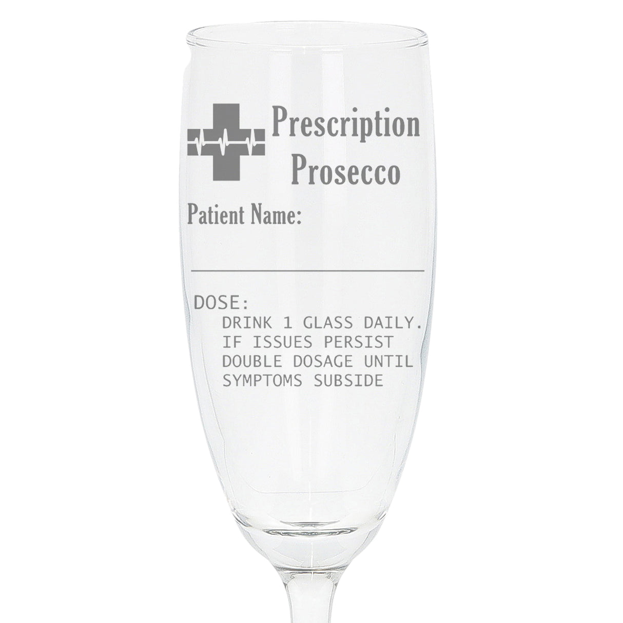 Personalised Engraved Prescription Prosecco Glass Gift - Always Looking Good -