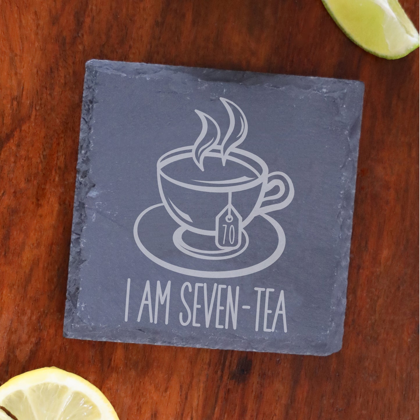 I Am Seven-Tea Funny 70th Birthday Mug Gift for Tea Lovers - Always Looking Good - Square Slate Coaster Only