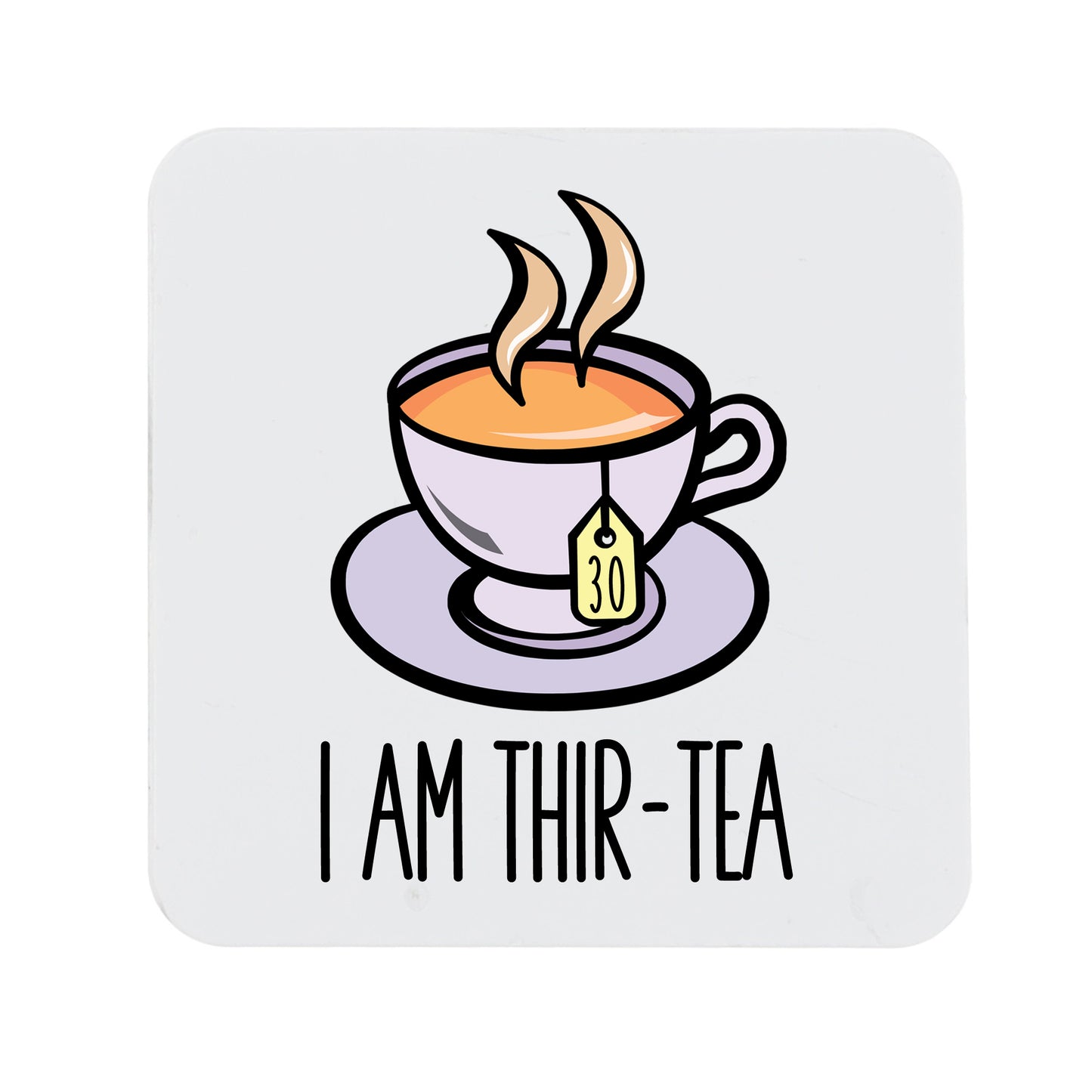 I Am Thir-Tea Funny 30th Birthday Mug Gift for Tea Lovers - Always Looking Good -