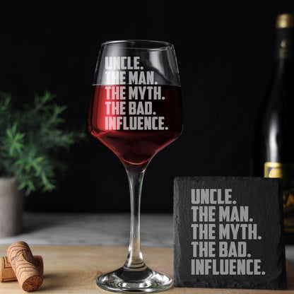 Uncle, The Man, The Myth, The Bad Influence Engraved Wine Glass and/or Coaster Gift For Uncle  - Always Looking Good -    - Always Looking Good - Glass & Square Coaster Set  
